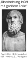 „Überhebung büßt mit großem Falle” -	Sokrates, Philosoph, Athen 469 - 399 v.u.Z.
